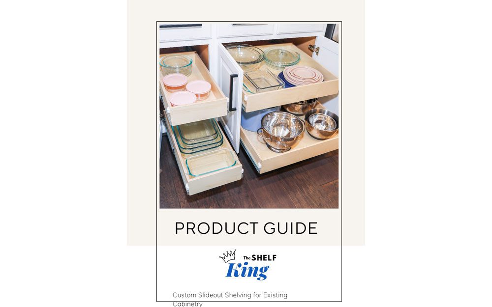 Take A Look At Our Product Guide To Get Inspired! The Shelf King